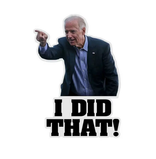 Biden "I Did That" Stickers (pack of 100)