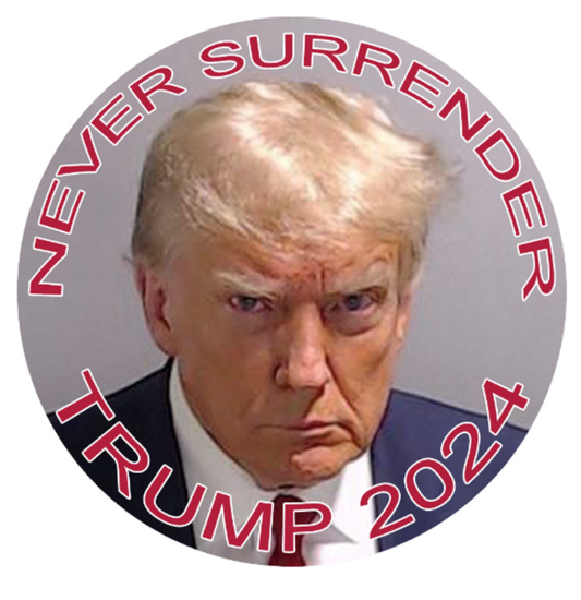 Never Surrender Trump 2024 button