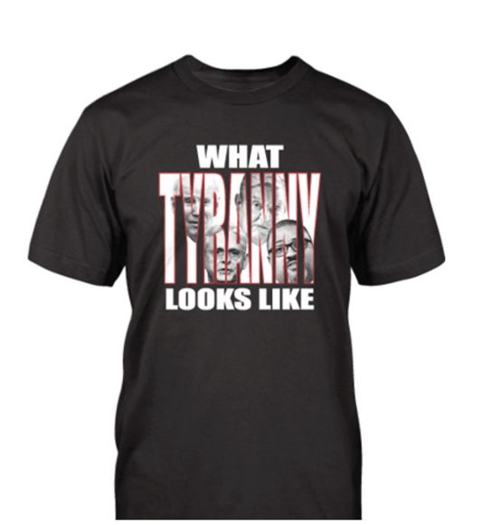 What Tyranny Looks Like T-Shirt